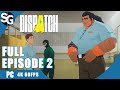 Dispatch Full Episode 2: Onboard Gameplay Walkthrough (No commentary)