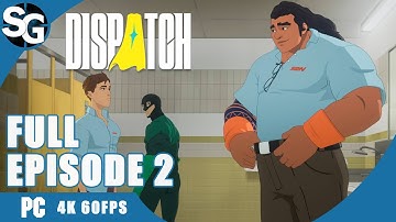 Dispatch Full Episode 2: Onboard Gameplay Walkthrough (No commentary)