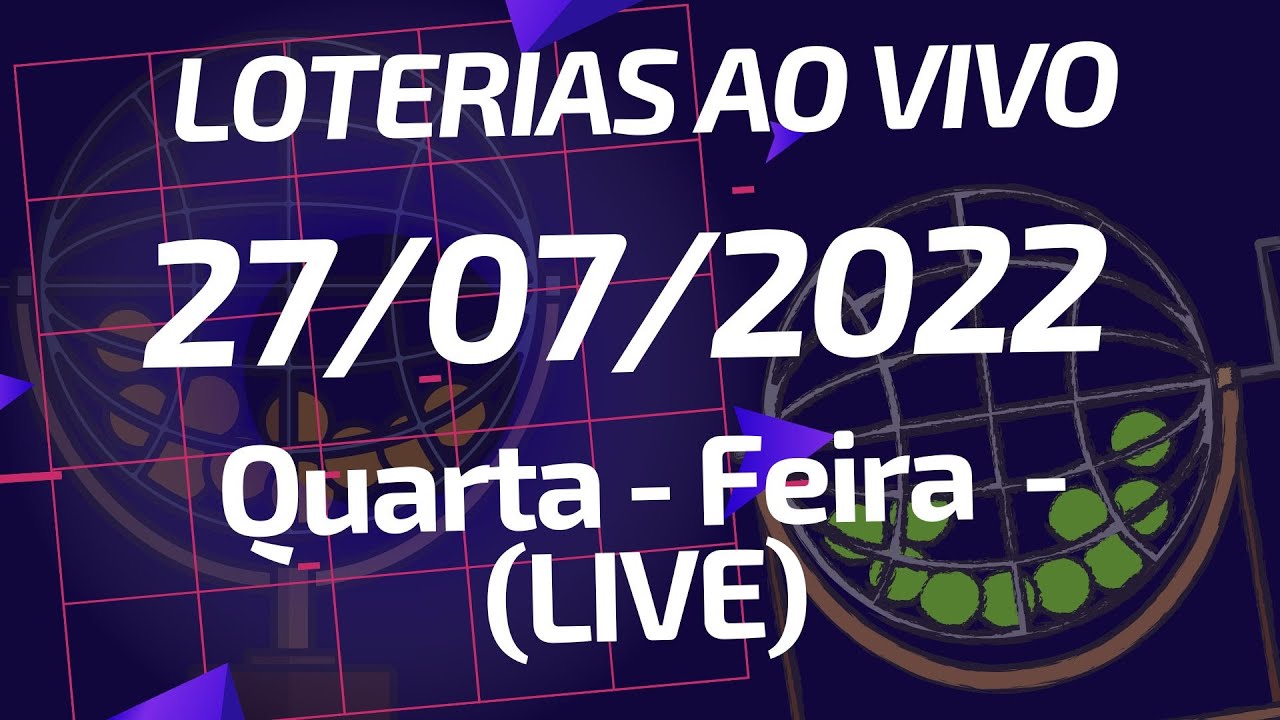 🍀 27/07/2022 – AO VIVO – LOTERIAS – QUINA  5908  – LOTOFACIL  2583 –  MEGA SENA  2504 – LOTOMANIA