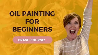 Oil Painting for Beginners Crash Course