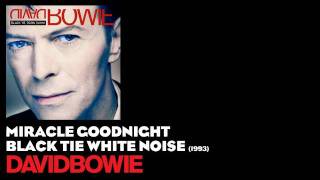 Miracle Goodnight - Black Tie White Noise [1993] - David Bowie