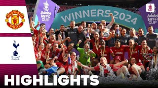 Manchester United vs Tottenham | Highlights | Adobe Women's FA Cup Final 12052024