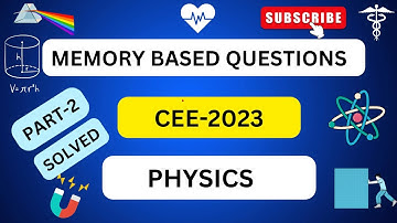 CEE 2023 QUESTIONS ll PHYSICS ll SOLVED #cee #neet