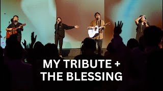 My Tribute   The Blessing   From Whom All Blessings Flow | Live Worship