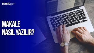 Makale nasıl yazılır? | nasil.com