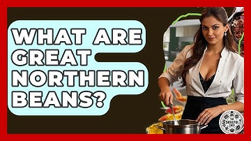 What Are Great Northern Beans? - The Skillful Chef