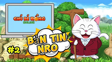Ngọc Rồng Online - Bản tin Nro #2
