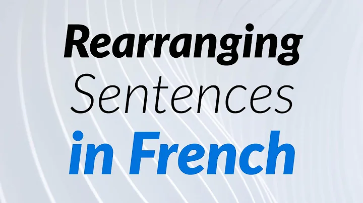 Practice Rewriting Sentences in French