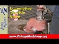 Steam Locomotive Throttle Valve Repair:  Turning and Lapping
