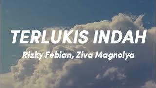 Rizky Febian, Ziva Magnolya - Terlukis indah (Lirik Video)