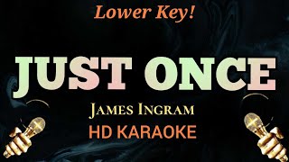 Just Once (Lower Key)  James Ingram (HD Karaoke)