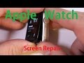 Apple Watch Screen Fix And Battery Replacement Repair Video