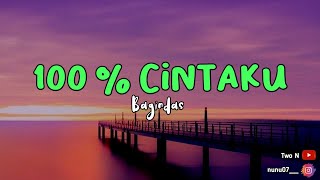 100% cintaku - Bagindas (lyrics)