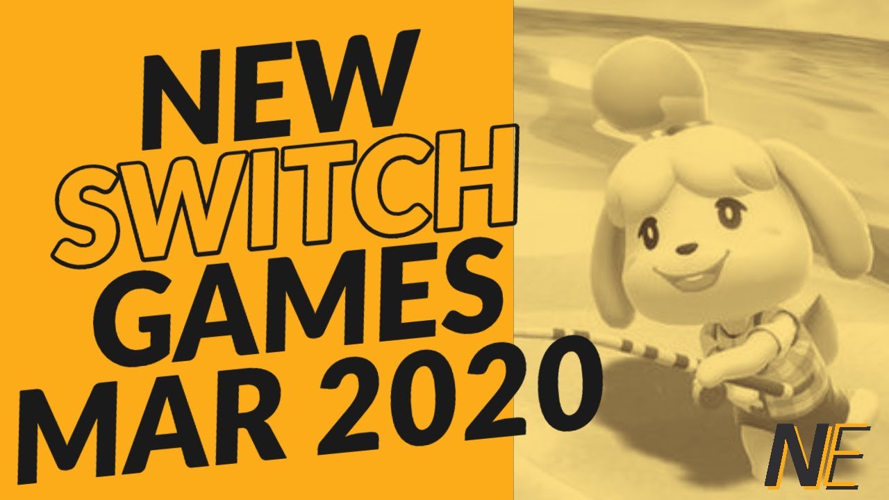 NEW Switch Games March 2020 YouTube