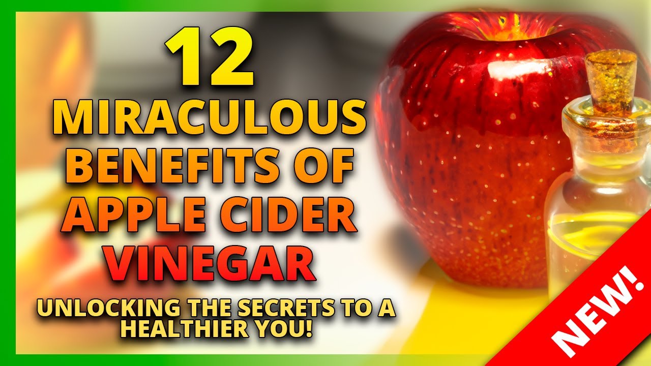12-miraculous-benefits-of-apple-cider-vinegar-unlocking-the-secrets