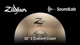 20" Z Custom Crash - Zildjian SoundLab