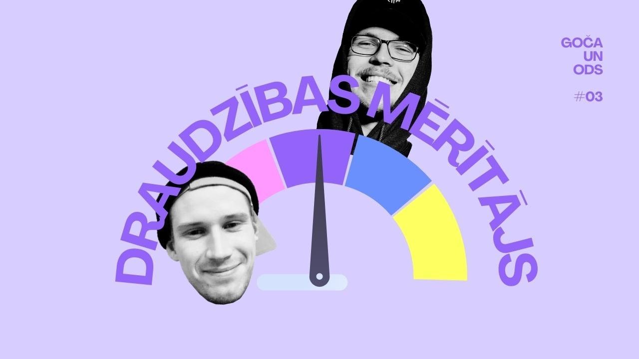 DRAUDZĪBAS MĒRĪTĀJS | Goča & Ods