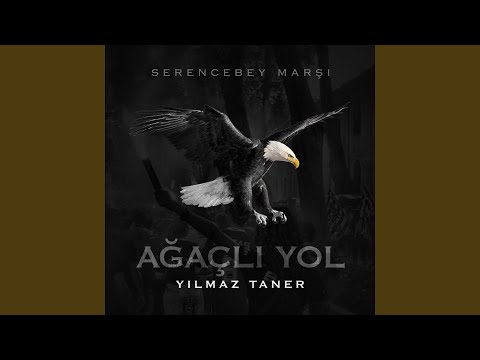 Serencebey Marşı (Ağaçlı Yol)