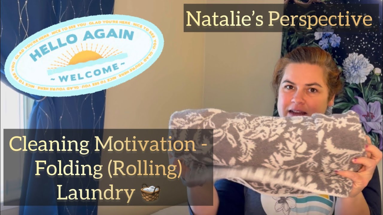 Cleaning Motivation - Folding (Rolling) Laundry