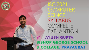 ISC -- Computer Science Syllabus for 2021 - 2020 By Ayush Gupta