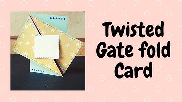How to make twisted gate fold card | Handmade cards