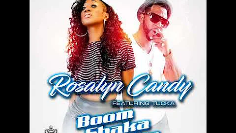 Rosalyn Candy - Boom Shaka Laka ft. Tucka