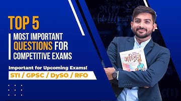 5 IMP QUESTIONS BY NIRAJ BHARWAD | STI | GPSC | DYSO | RFO | MATHS | REASONING |