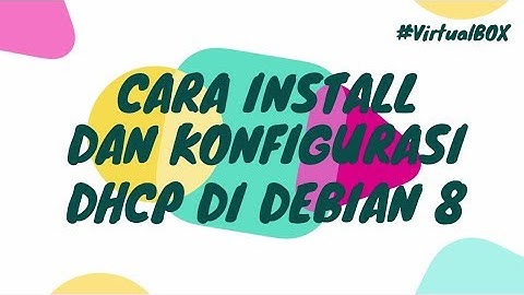 Cara Install Dan Konfigurasi DHCP Server Di Debian 8 #virtualbox
