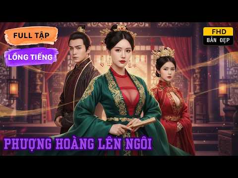 Phượng Hoàng Lên Ngôi | Phi Tử Thất Sủng Bị Sát Hại Rồi Trọng Sinh Dùng Mị Thuật Đoạt Ngôi Hoàng Hậu