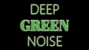 1 Hour Deep Pure Green Noise: Sleep, Study, & Meditation Aid - Serenity & Calm - Black Screen - HD