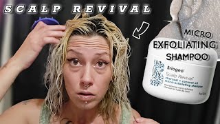 EXFOLIATING my SCALP! Briogeo Scalp Revival Shampoo!