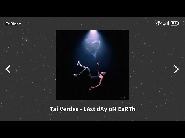 Tai Verdes - LAst dAy oN EaRTh [ 1시간 ] class=