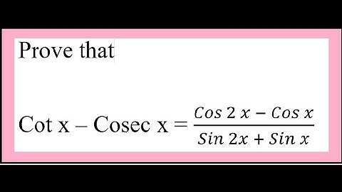 Prove that Cot x- Cos x = (Cos2x-Cos x)/(Sin2x + Sin x)