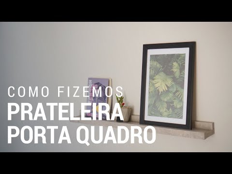 COMO FAZER PRATELEIRA PORTA QUADROS | DE APÊ NOVO | DIY