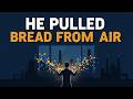 The Man Who Pulled Food From Thin Air