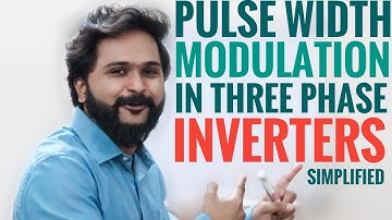 Pulse Width Modulation in Three Phase Inverter | Simplified |