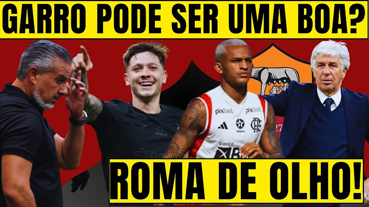 ROMA TEM INTERESSE EM WESLEY | GARRO PODE SER UMA BOA PARA O FLAMENGO? | E+