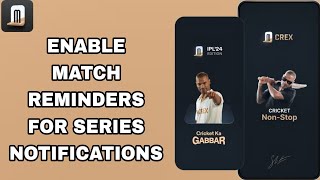 How To Enable Match Reminders For Series Notifications On Crex - Cricket Exchange App screenshot 5