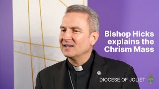Bishop Hicks explains the Chrism Mass