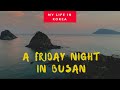 Friday night in busan vlog  oryukdo skywalk  igidae coastal trail  seomyeon  pizza