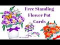 Free Standing Flower Pot Card