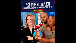 Así fue el día en que atacaron a la Doctora Polo en su programa 😲. #viral #noticias #famosos
