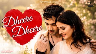 Dheere Dheere | Latest Love Song 2026 | Romantic Hindi Song | Heart Touching Love Song