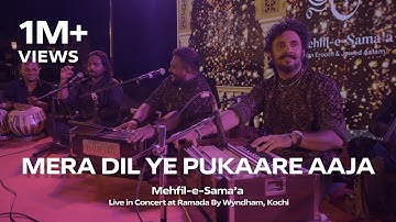 MERA DIL YE PUKAARE AAJA | Qawwali Version | Mehfil-e-Sama