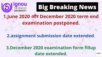 Ignou December 2020 TEE exam postponed.assignment submission and exam from fillup date extended.
