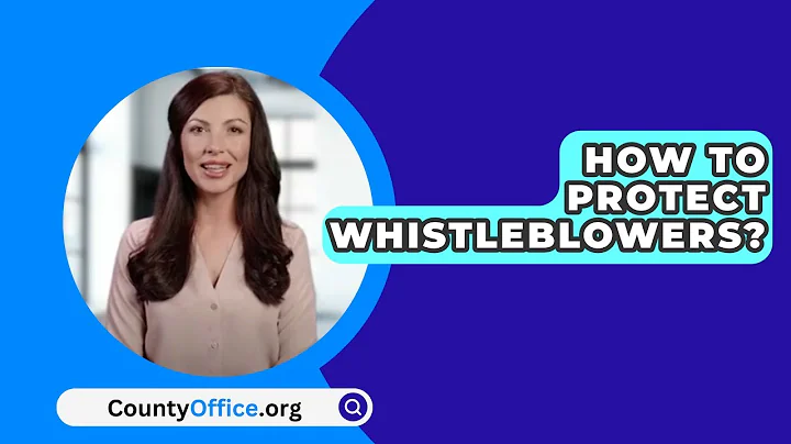 How To Protect Whistleblowers? - CountyOffice.org