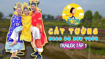 Táo Quân Cát Tường Ngao Du Sơn Thuỷ - trailer tập 1 | Diễn Viên Nguyễn Trí Cát Tường