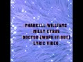 Pharrell Williams, Miley Cyrus - Doctor (Work It Out) Official Lyric Video