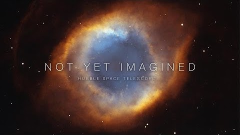 Hubble: Not Yet Imagined