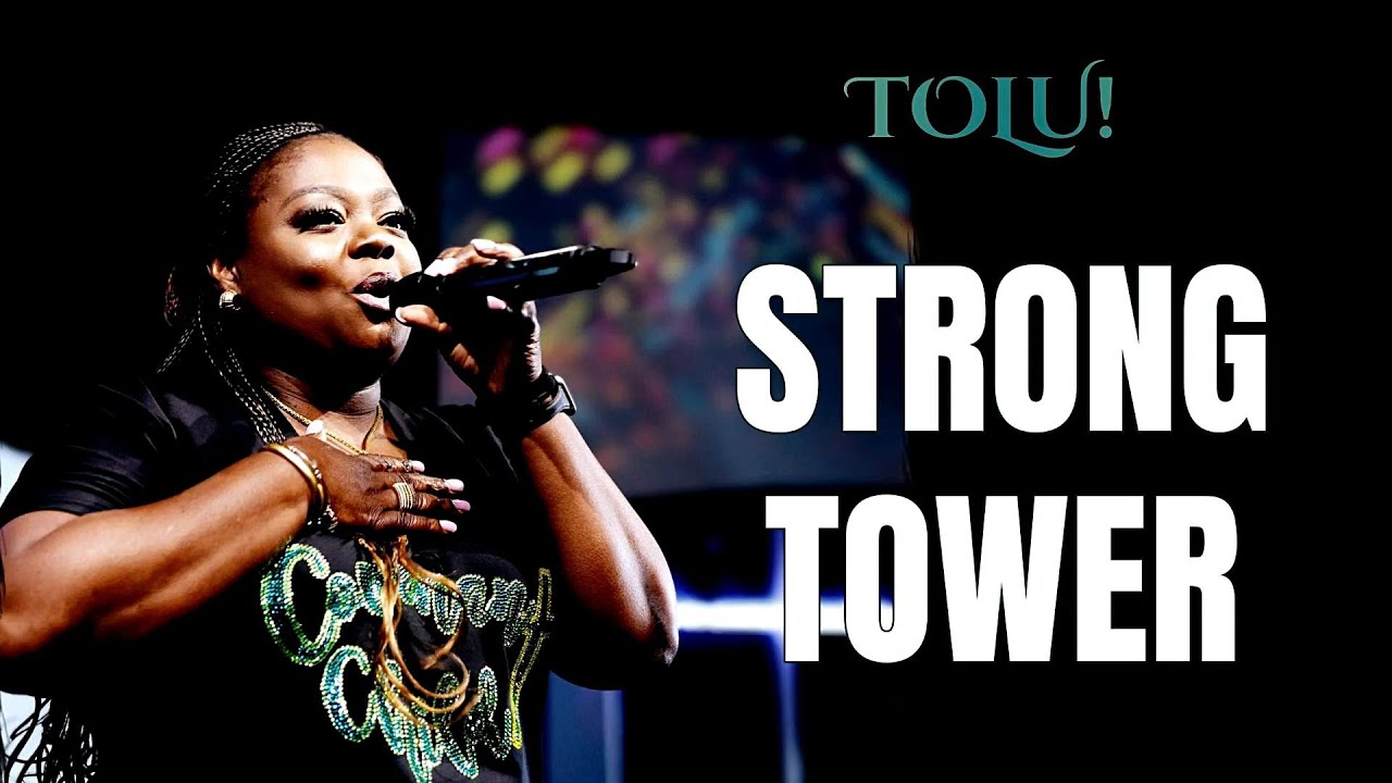Watch Tolu! - Strong Tower on YouTube Watch Tolu! - Strong Tower on YouTube